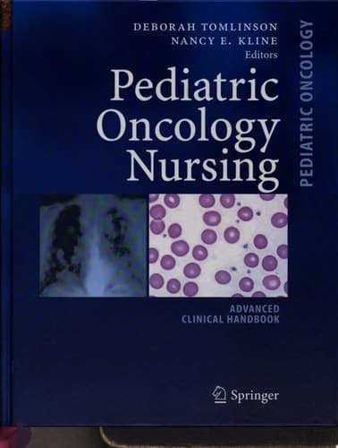 Pediatric Oncology Nursing Advanced Clinical Handbook