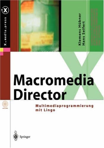 Director MX Multimediaprogrammierung mit Director 8 und 9 (MX)