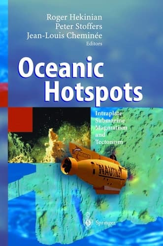 Oceanic Hotspots Intraplate Submarine Magmatism and Tectonism