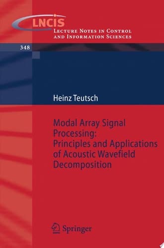 Modal Array Signal Processing: Principles and Applications of Acoustic Wavefield Decomposition