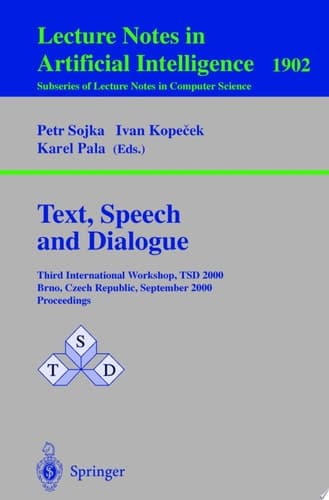 Text, Speech and Dialogue Third International Workshop, TSD 2000 Brno, Czech Republic, September 13-16, 2000 Proceedings