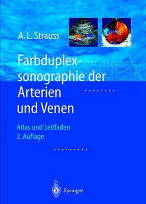 Farbduplexsonographie der Arterien und Venen Atlas und Leitfaden