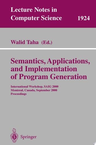 Semantics, Applications, and Implementation of Program Generation International Workshop, SAIG 2000 Montreal, Canada, September 20, 2000 Proceedings
