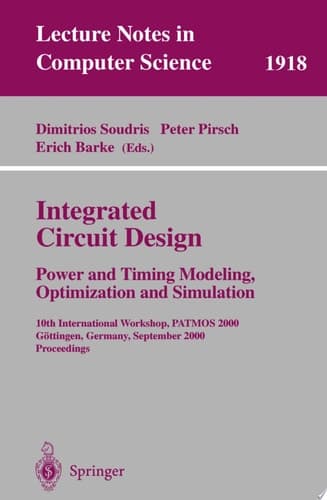Integrated Circuit Design: Power and Timing Modeling, Optimization and Simulation 10th International Workshop, PATMOS 2000, Göttingen, Germany, September 13-15, 2000 Proceedings