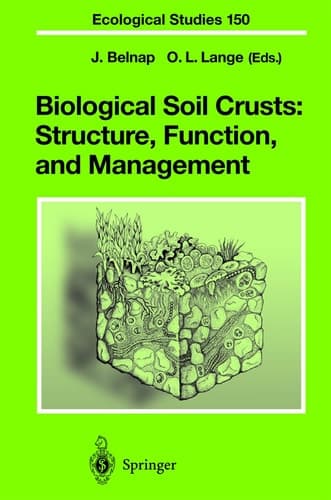 Biological Soil Crusts: Structure, Function, and Management (Ecological Studies)