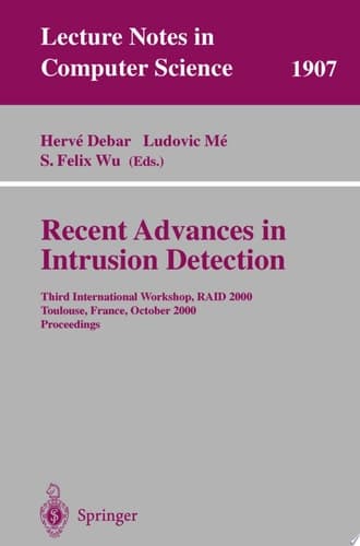 Recent Advances in Intrusion Detection Third International Workshop, RAID 2000 Toulouse, France, October 2-4, 2000 Proceedings