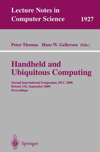 Handheld and Ubiquitous Computing Second International Symposium, HUC 2000 Bristol, UK, September 25–27, 2000 Proceedings