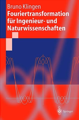 Fouriertransformation für Ingenieur- und Naturwissenschaften