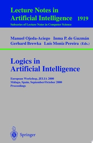 Logics in Artificial Intelligence European Workshop, JELIA 2000 Malaga, Spain, September 29 - October 2, 2000 Proceedings