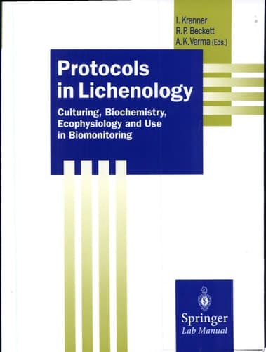 Protocols in Lichenology Culturing, Biochemistry, Ecophysiology, and Use in Biomonitoring