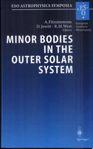 Minor Bodies in the Outer Solar System Proceedings of the ESO Workshop Held at Garching, Germany, 2-5 November 1998