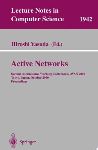 Active Networks Second International Working Conference, IWAN 2000 Tokyo, Japan, October 16-18, 2000 Proceedings