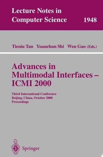 Advances in Multimodal Interfaces - ICMI 2000 Third International Conference Beijing, China, October 14-16, 2000 Proceedings