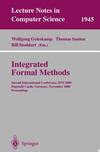 Integrated Formal Methods Second International Conference, IFM 2000, Dagstuhl Castle, Germany, November 1-3, 2000 Proceedings