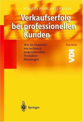 Verkaufserfolg bei professionellen Kunden wie sie Einkäufer von technisch anspruchsvollen Produkten überzeugen