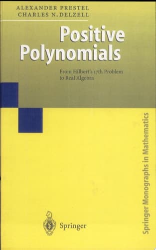 Positive Polynomials From Hilbert’s 17th Problem to Real Algebra