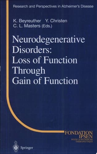 Neurodegenerative Disorders: Loss of Function Through Gain of Function