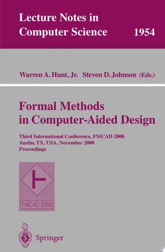 Formal Methods in Computer-Aided Design Third International Conference, FMCAD 2000 Austin, TX, USA, November 1-3, 2000 Proceedings