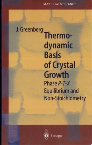 Thermodynamic Basis of Crystal Growth P-T-X Phase Equilibrium and Non-Stoichiometry