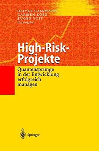High-Risk-Projekte Quantensprünge in der Entwicklung erfolgreich managen