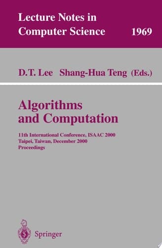 Algorithms and Computation 11th International Conference, ISAAC 2000, Taipei, Taiwan, December 18-20, 2000. Proceedings