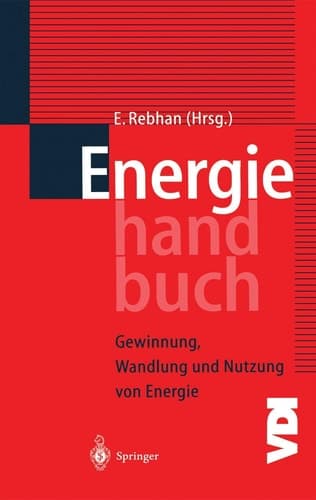 Energiehandbuch Gewinnung, Wandlung und Nutzung von Energie