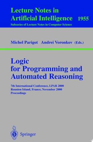 Logic for Programming and Automated Reasoning 7th International Conference, LPAR 2000 Reunion Island, France, November 6-10, 2000 Proceedings