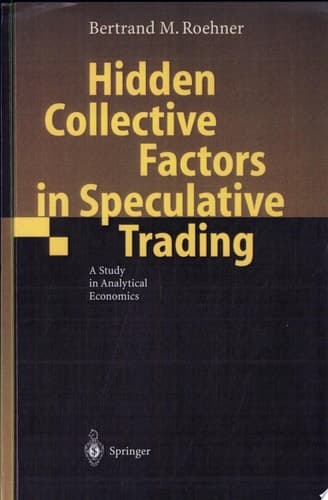 Hidden Collective Factors in Speculative Trading A Study in Analytical Economics ; with 44 Tables