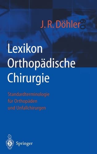 Lexikon Orthopädische Chirurgie Standardterminologie Für Orthopäden und Unfallchirurgen