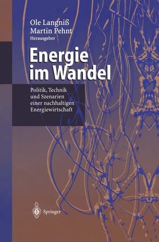 Energie Im Wandel Politik, Technik Und Szenarien Einer Nachhaltigen Energiewirtschaft