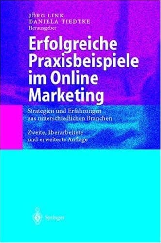 Erfolgreiche Praxisbeispiele im Online Marketing Strategien und Erfahrungen aus unterschiedlichen Branchen
