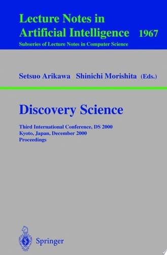 Discovery Science Third International Conference, DS 2000 Kyoto, Japan, December 4-6, 2000 Proceedings