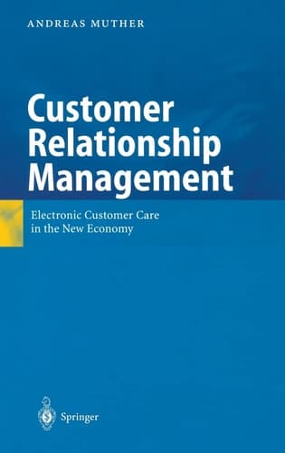 Customer Relationship Management Electronic Customer Care in the New Economy