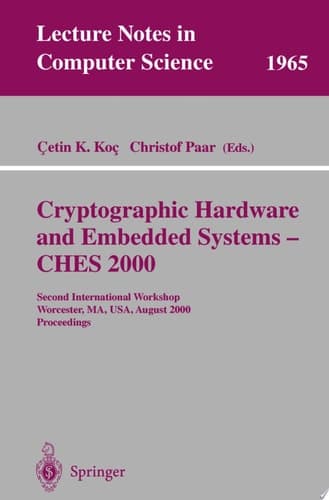 Cryptographic Hardware and Embedded Systems - CHES 2000 Second International Workshop Worcester, MA, USA, August 17-18, 2000 Proceedings