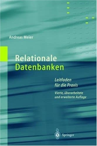 Relationale Datenbanken Leitfaden für die Praxis