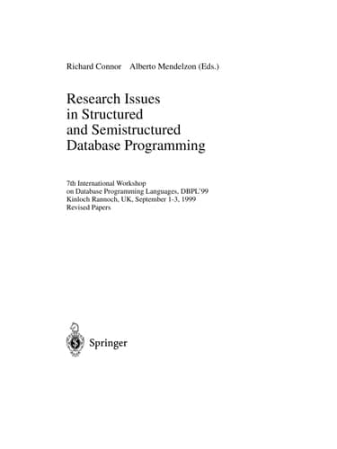 Research Issues in Structured and Semistructured Database Programming 7th International Workshop on Database Programming Languages, DBPL'99 Kinloch Rannoch, UK, September 1-3, 1999 Revised Papers
