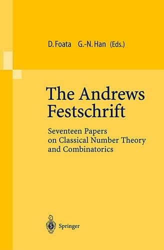 The Andrews Festschrift Seventeen Papers on Classical Number Theory and Combinatorics