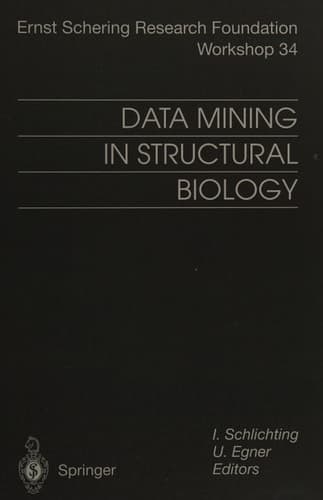 Data Mining in Structural Biology: Signal Transduction and Beyond (Ernst Schering Foundation Symposium Proceedings)