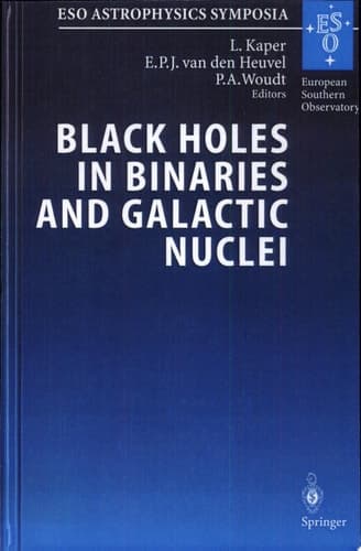 Black Holes in Binaries and Galactic Nuclei: Diagnostics, Demography and Formation Proceedings of the ESO Workshop Held at Garching, Germany, 6-8 September 1999, in Honour of Riccardo Giacconi