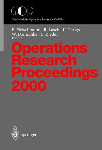 Operations Research Proceedings Selected Papers of the Symposium on Operations Research (OR 2000) Dresden, September 9–12, 2000