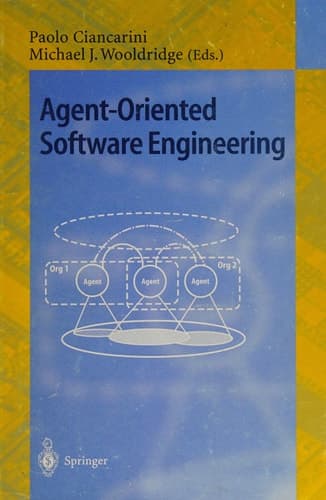 Agent-Oriented Software Engineering First International Workshop, AOSE 2000 Limerick, Ireland, June 10, 2000 Revised Papers