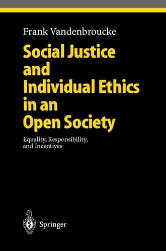 Social Justice and Individual Ethics in an Open Society: Equality, Responsibility, and Incentives (Ethical Economy)