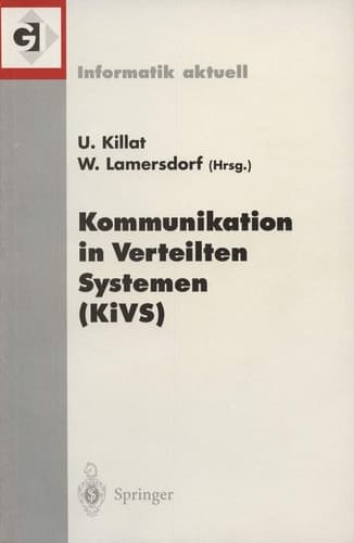 Kommunikation in Verteilten Systemen (KiVS) 12. Fachkonferenz Der Gesellschaft Für Informatik (GI) Fachgruppe Kommunikation und Verteilte Systeme (KuVS) Unter Beteiligung Des VDE/ITG Hamburg, 20. -23. Februar 2001