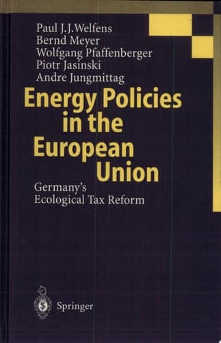Energy Policies in the European Union Germany’s Ecological Tax Reform