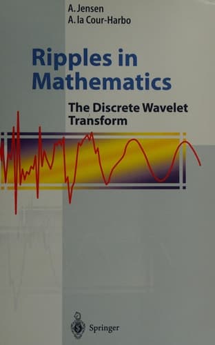 Ripples in Mathematics The Discrete Wavelet Transform