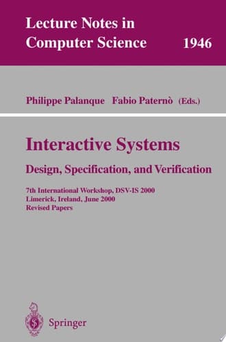 Interactive Systems. Design, Specification, and Verification 7th International Workshop, DSV-IS 2000, Limerick, Ireland, June 5-6, 2000. Revised Papers