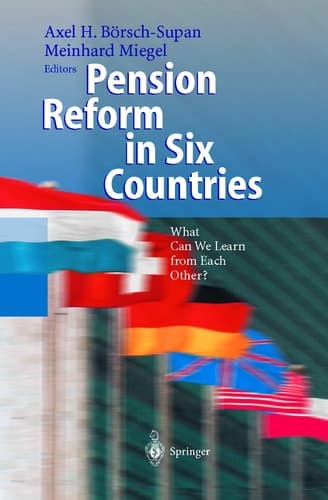 Pension Reform in Six Countries: What Can We Learn From Each Other?