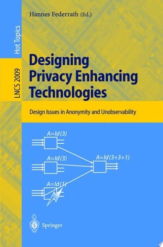 Designing Privacy Enhancing Technologies International Workshop on Design Issues in Anonymity and Unobservability, Berkeley, CA, USA, July 25-26, 2000. Proceedings