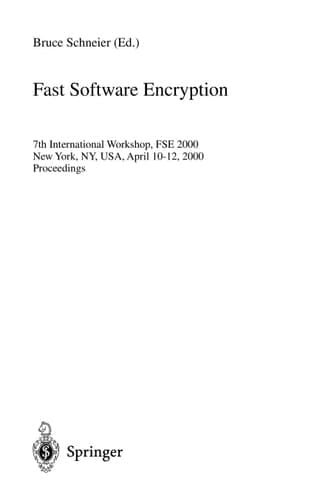 Fast Software Encryption: 7th International Workshop, FSE 2000, New York, NY, USA, April 10-12, 2000. Proceedings (Lecture Notes in Computer Science, 1978)