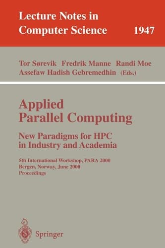 Applied Parallel Computing. New Paradigms for HPC in Industry and Academia 5th International Workshop, PARA 2000 Bergen, Norway, June 18-20, 2000 Proceedings